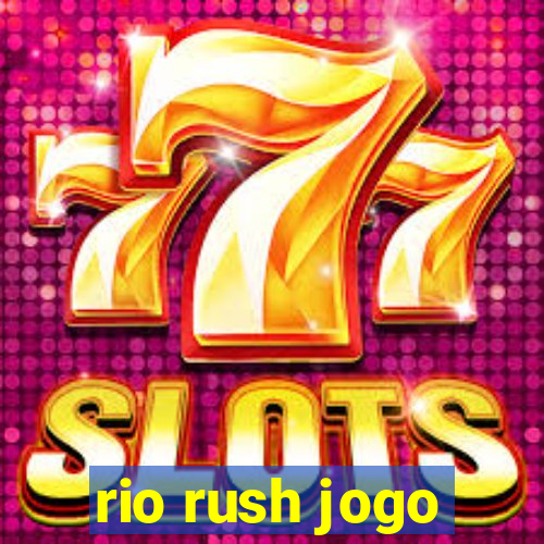 rio rush jogo