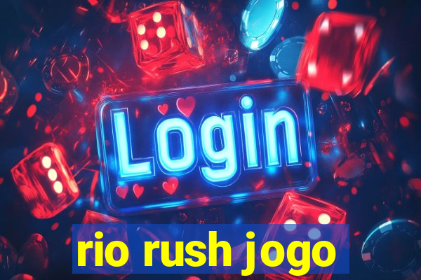 rio rush jogo