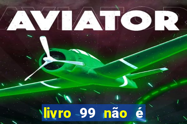 livro 99 não é 100 pdf grátis livro