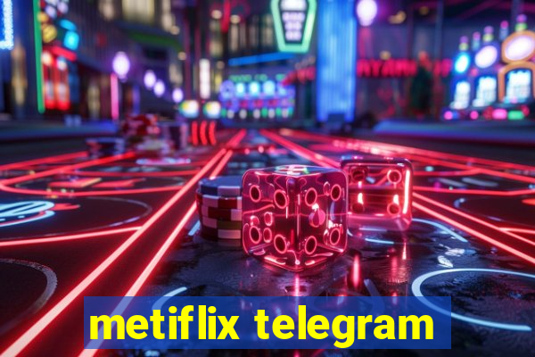 metiflix telegram