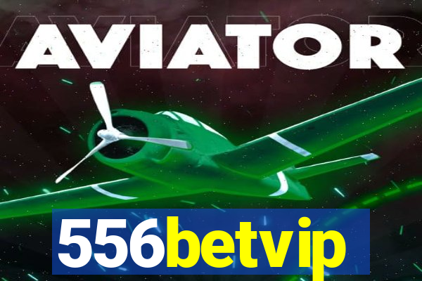 556betvip