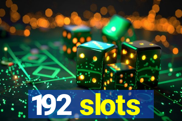 192 slots