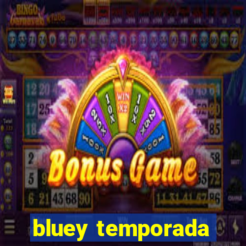 bluey temporada