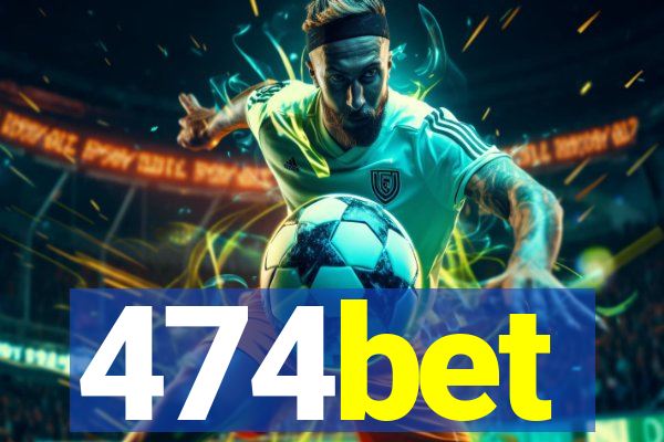 474bet