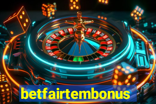 betfairtembonus