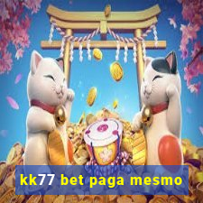 kk77 bet paga mesmo