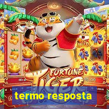 termo resposta