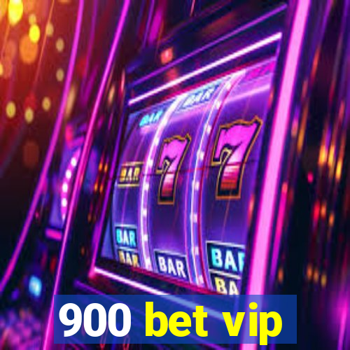 900 bet vip