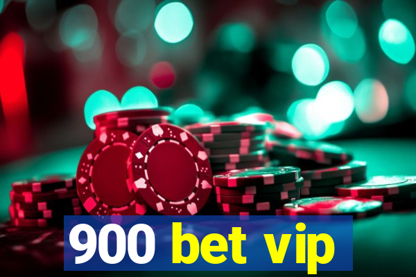 900 bet vip