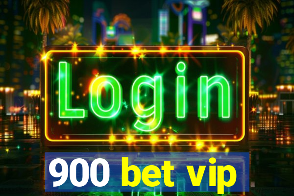 900 bet vip