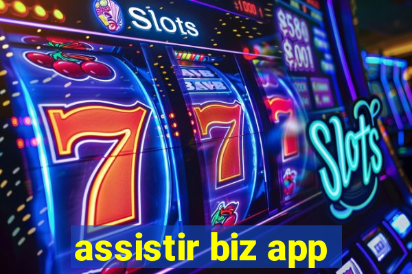 assistir biz app