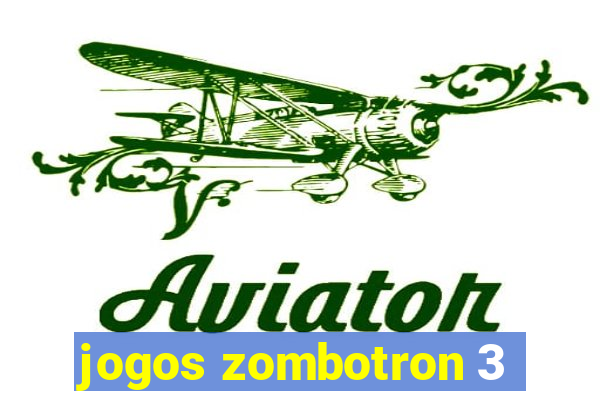 jogos zombotron 3