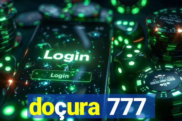 doçura 777