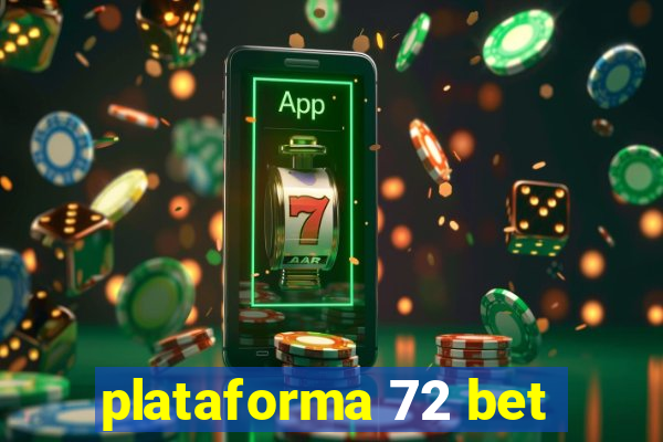 plataforma 72 bet