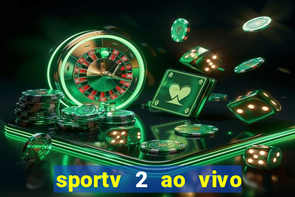 sportv 2 ao vivo mega canais