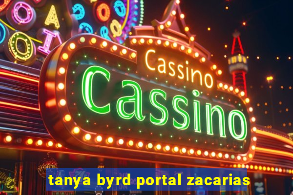 tanya byrd portal zacarias