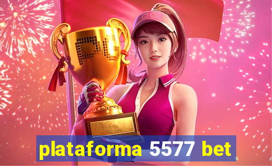 plataforma 5577 bet