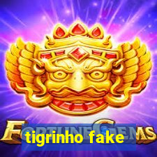 tigrinho fake