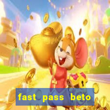 fast pass beto carrero valor