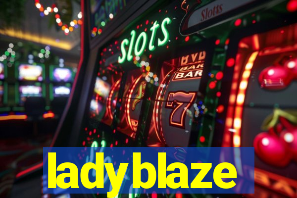 ladyblaze