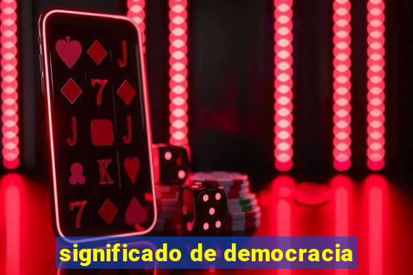 significado de democracia