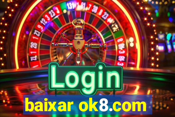 baixar ok8.com