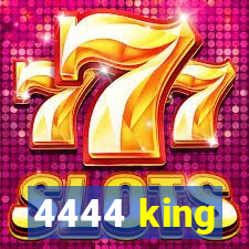 4444 king