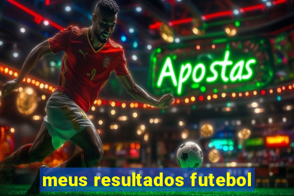 meus resultados futebol