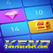 2wersacebet.com