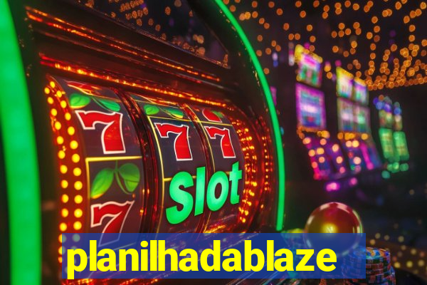 planilhadablaze