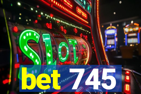 bet 745