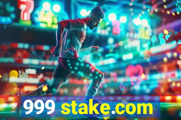 999 stake.com