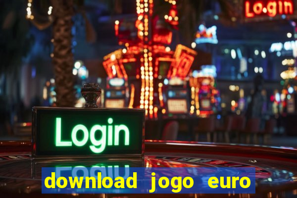 download jogo euro truck simulator 2