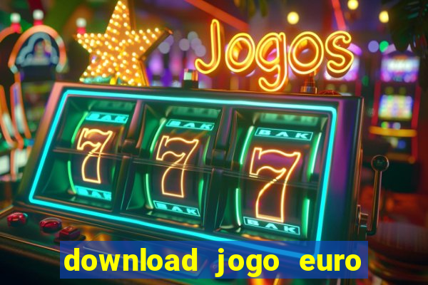 download jogo euro truck simulator 2