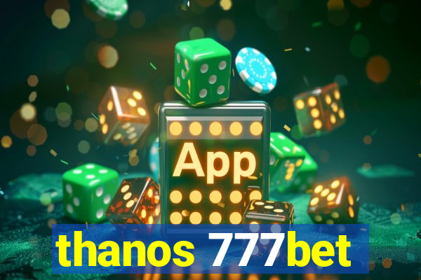 thanos 777bet