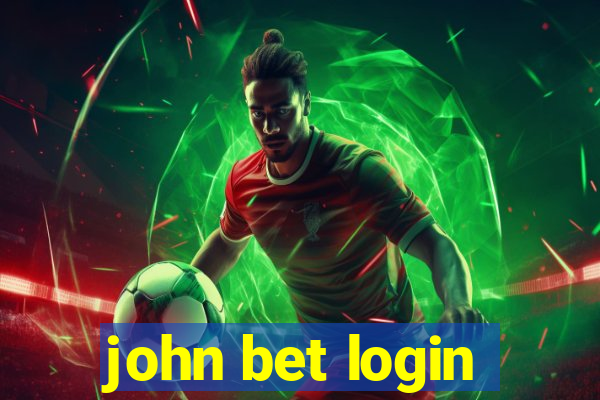 john bet login