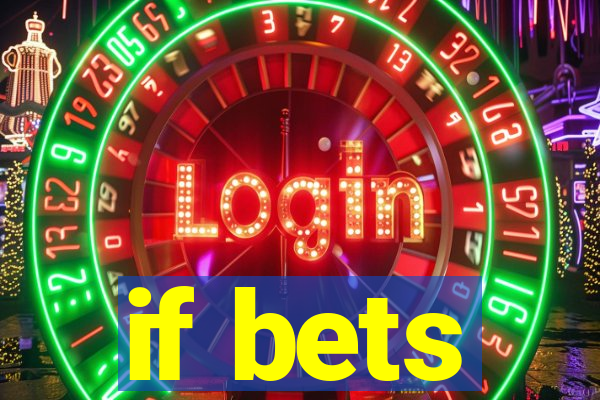 if bets