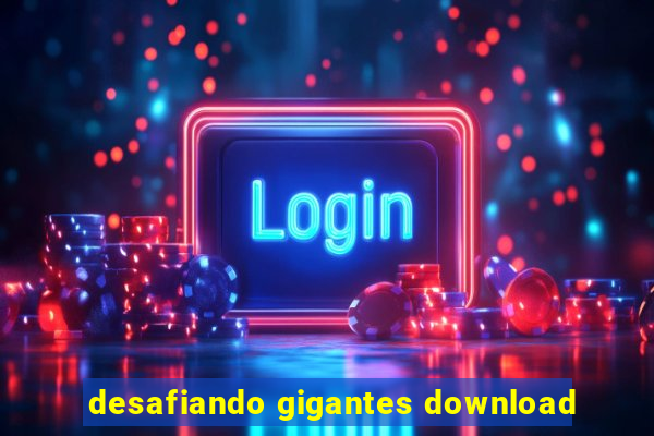 desafiando gigantes download