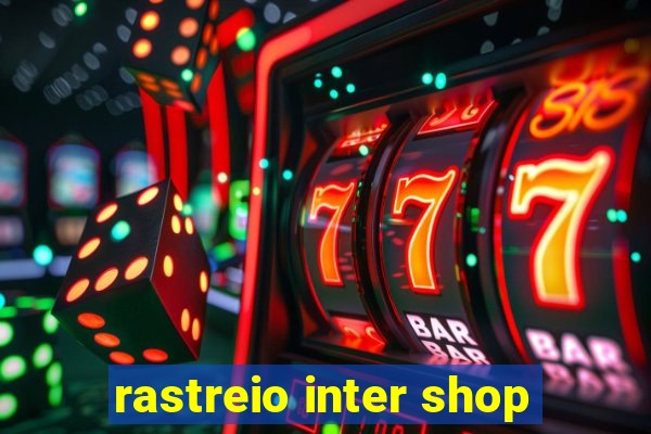 rastreio inter shop