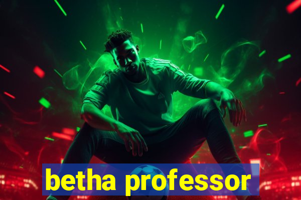 betha professor