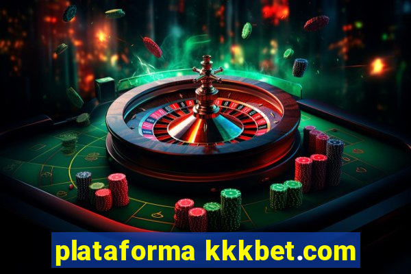 plataforma kkkbet.com