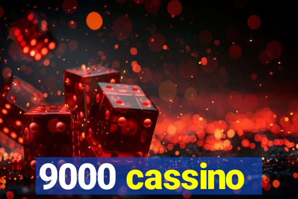 9000 cassino