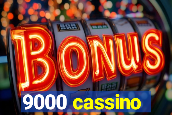 9000 cassino