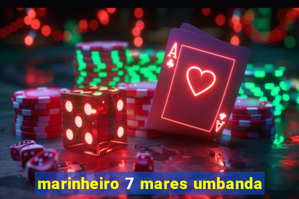 marinheiro 7 mares umbanda