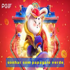 sonhar com papagaio verde