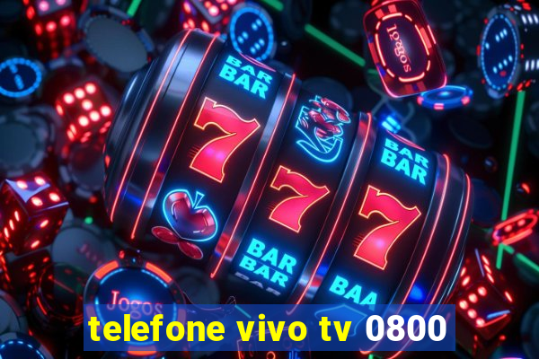 telefone vivo tv 0800