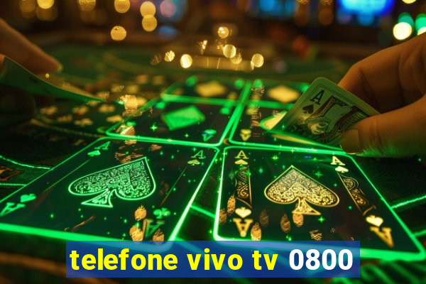 telefone vivo tv 0800