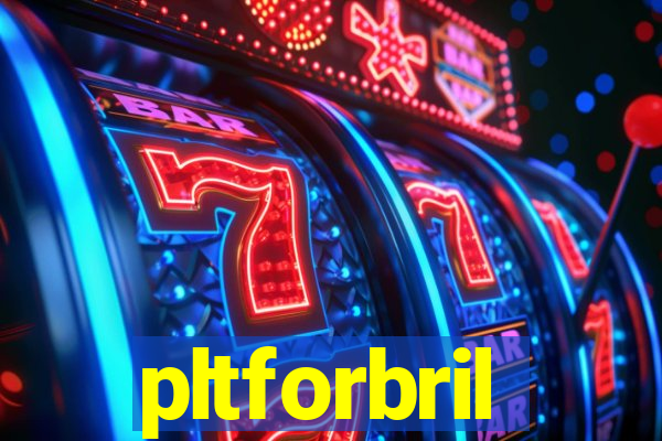 pltforbril