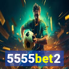 5555bet2