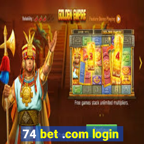 74 bet .com login